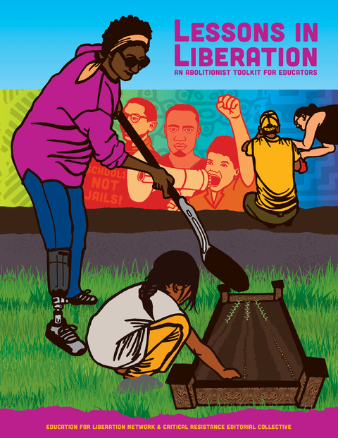 Lessons in Liberation -  The Education for Liberation Network &  Critical Resistance Editorial Collective