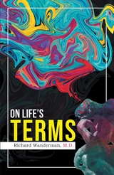 On Life's Terms - M.D. Richard Wanderman