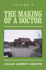 Making of a Doctor -  Julius Adebiyi Sodipo