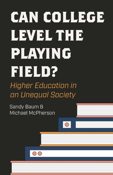 Can College Level the Playing Field? -  Sandy Baum,  Michael McPherson