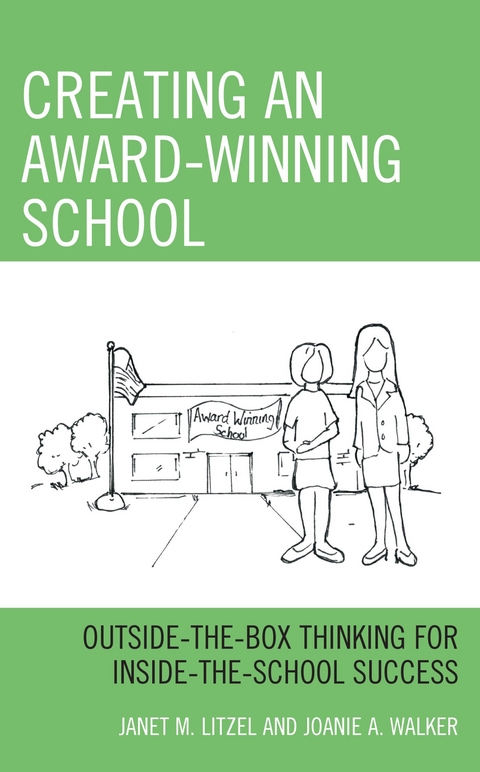 Creating an Award-Winning School -  Janet M. Litzel,  Joanie A. Walker