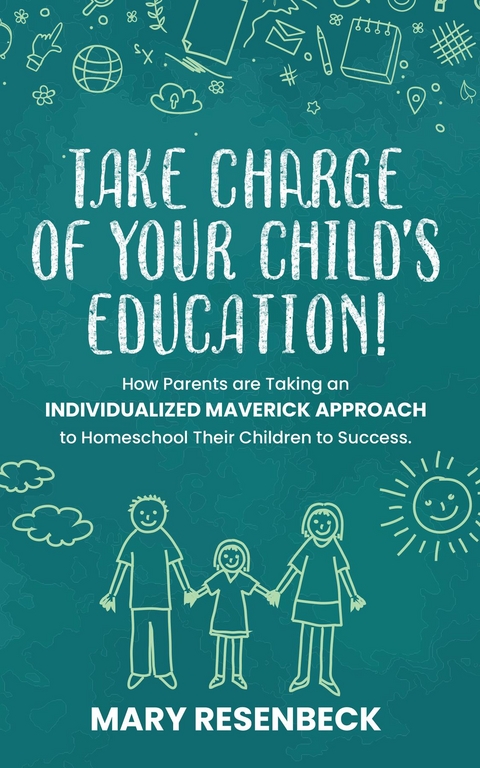 Take Charge of Your Child's Education! - Mary Resenbeck