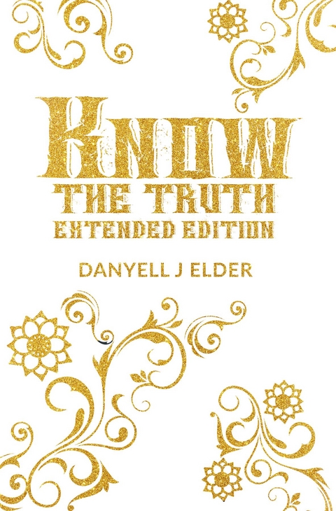 Know the Truth - Danyell J Elder