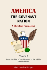 America - The Covenant Nation - A Christian Perspective - Volume 2 -  Miles H Hodges