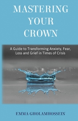 Mastering Your Crown - Emma Gholamhossein