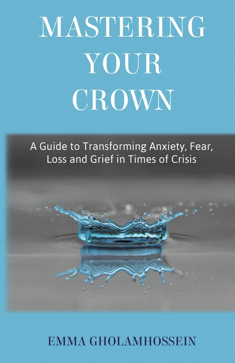 Mastering Your Crown - Emma Gholamhossein