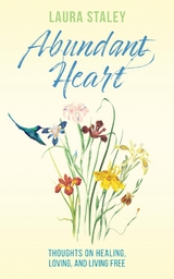 Abundant Heart -  Laura Staley