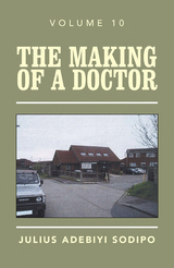 Making of a Doctor -  Julius Adebiyi Sodipo