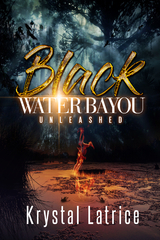 Black Water Bayou -  Krystal Latrice