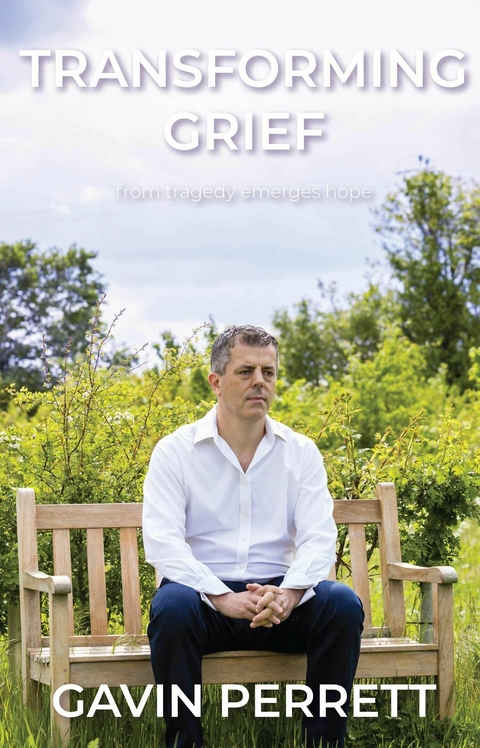 Transforming Grief -  Gavin Perrett