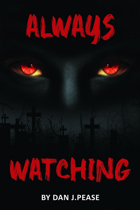 Always Watching -  Dan J. Pease