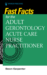 Fast Facts for the Adult-Gerontology Acute Care Nurse Practitioner - 