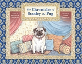 The Chronicles of Stanley the Pug - Charles W. Newhall III