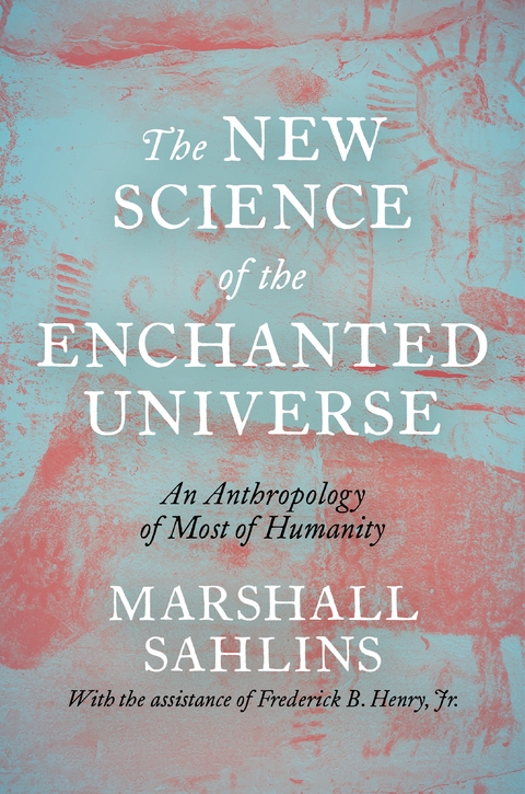 New Science of the Enchanted Universe -  Marshall Sahlins