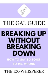 Gal Guide to Breaking Up Without Breaking Down -  Gabrielle St. George