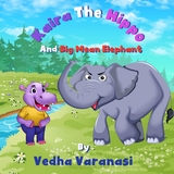 Kaira The Hippo And Big Mean Elephant - Vedha Varanasi