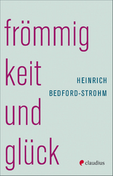 Frömmigkeit und Glück - Heinrich Bedford-Strohm