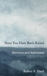 Since You Have Been Raised -  Robert A. Hand