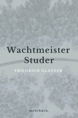 Wachtmeister Studer - Friedrich Glauser