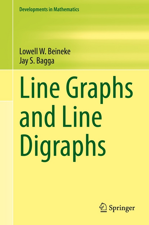 Line Graphs and Line Digraphs - Lowell W. Beineke, Jay S. Bagga