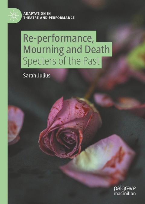 Re-performance, Mourning and Death - Sarah Julius