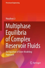 Multiphase Equilibria of Complex Reservoir Fluids - Huazhou Li