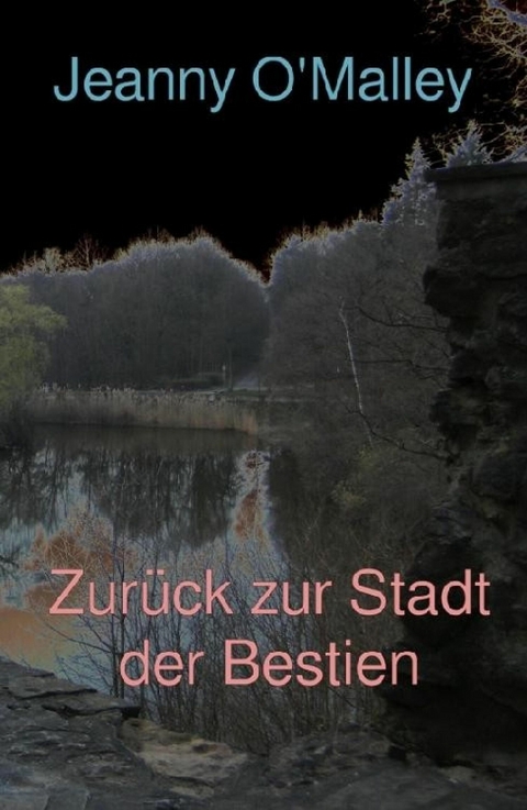 Zurück zur Stadt der Bestien - Jeanny O'Malley