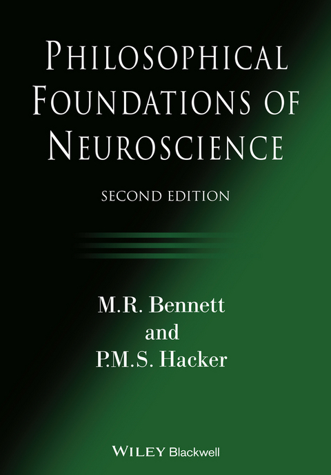 Philosophical Foundations of Neuroscience - M. R. Bennett, P. M. S. Hacker