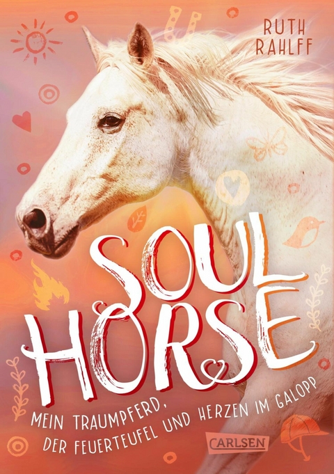 Soulhorse 3: Mein Traumpferd, der Feuerteufel und Herzen im Galopp -  Ruth Rahlff