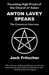 Anton LaVey Speaks - Jack Fritscher