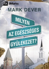 What Is a Healthy Church? / Milyen az egészséges gyülekezet? - Mark Dever