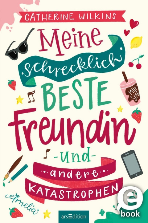 Meine schrecklich beste Freundin und andere Katastrophen (Meine schrecklich beste Freundin 1) -  Catherine Wilkins