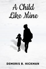 Child Like Mine -  Demoris B Hickman