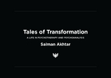 Tales of Transformation : A Life in Psychotherapy and Psychoanalysis -  Salman Akhtar