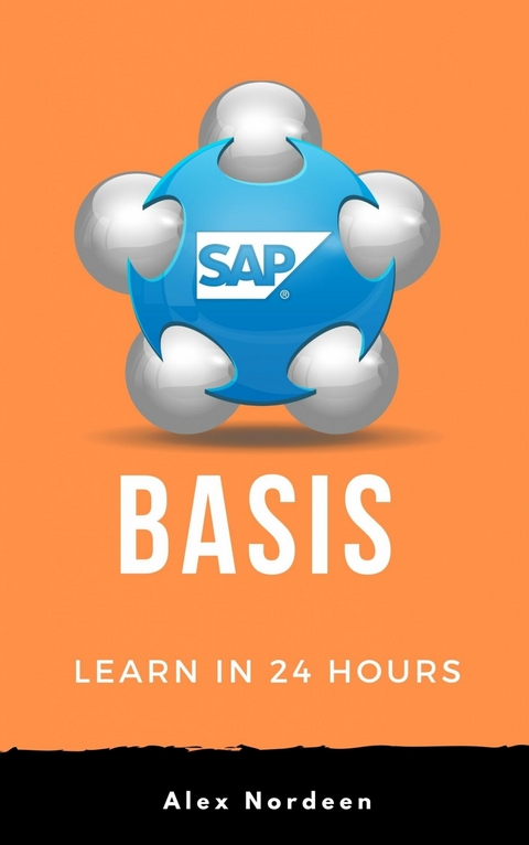 Learn SAP Basis in 24 Hours -  Alex Nordeen