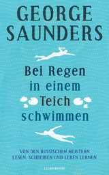 Bei Regen in einem Teich schwimmen - George Saunders