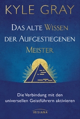 Das alte Wissen der Aufgestiegenen Meister -  Kyle Gray