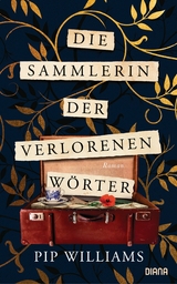 Die Sammlerin der verlorenen Wörter - Pip Williams