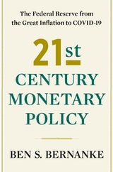 21st Century Monetary Policy: The Federal Reserve from the Great Inflation to COVID-19 - Ben S. Bernanke