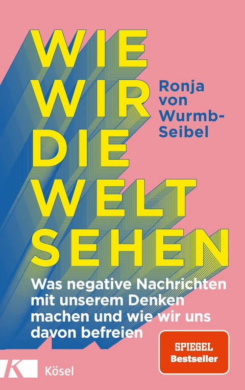 Wie wir die Welt sehen -  Ronja Wurmb-Seibel