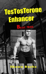 Testosterone Enhancer Beast Mode - Shawn Burke