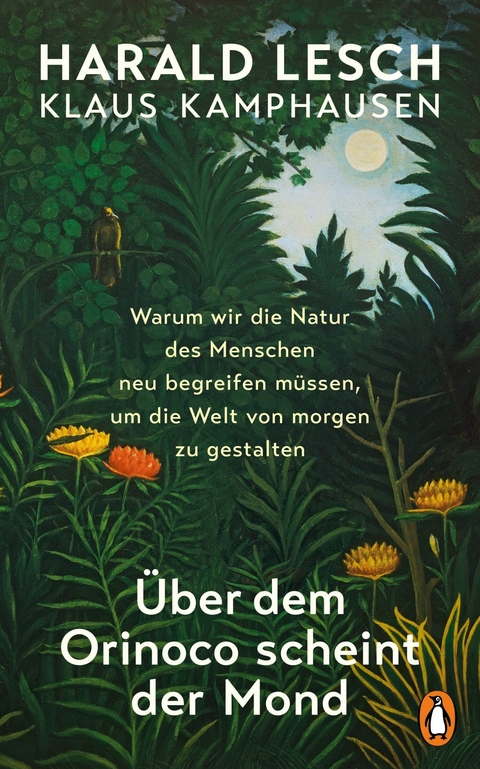 Über dem Orinoco scheint der Mond - Harald Lesch, Klaus Kamphausen