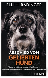 Abschied vom geliebten Hund - Elli H. Radinger