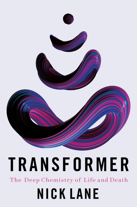 Transformer: The Deep Chemistry of Life and Death - Nick Lane