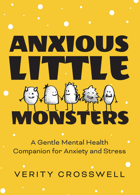 Anxious Little Monsters - Verity Crosswell