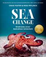 Sea Change - Eindrücke einer bedrohten Schönheit - Craig Foster, Ross Frylinck