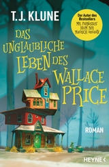 Das unglaubliche Leben des Wallace Price - T. J. Klune