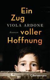 Ein Zug voller Hoffnung - Viola Ardone