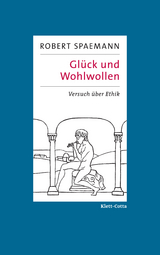 Glück und Wohlwollen - Spaemann, Robert