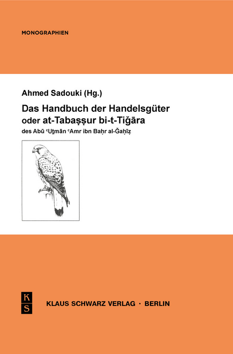 Handbuch des Handelswesens oder at-Tabassur bi-t-Tigara des Abu Utman Amr ibn Bahr al-Gahiz -  Ahmed Sadouki